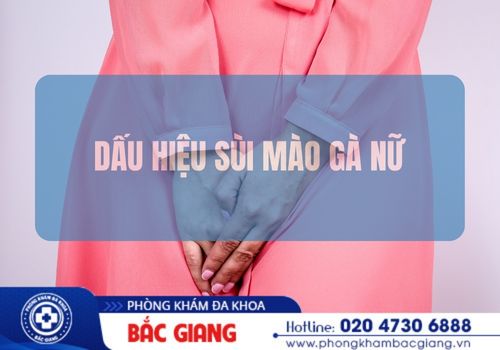 Các dấu hiệu sùi mào gà nữ điển hình